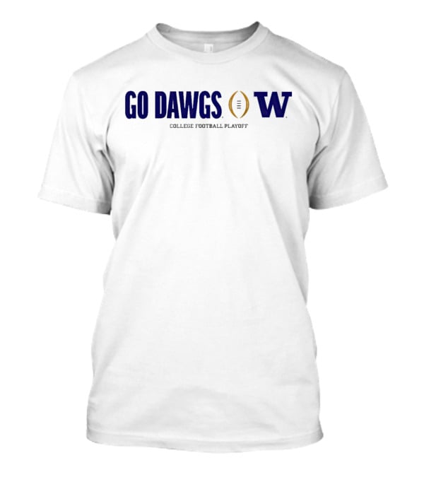 Go Dawgs Washington Huskies College Football Playoff T-Shirt