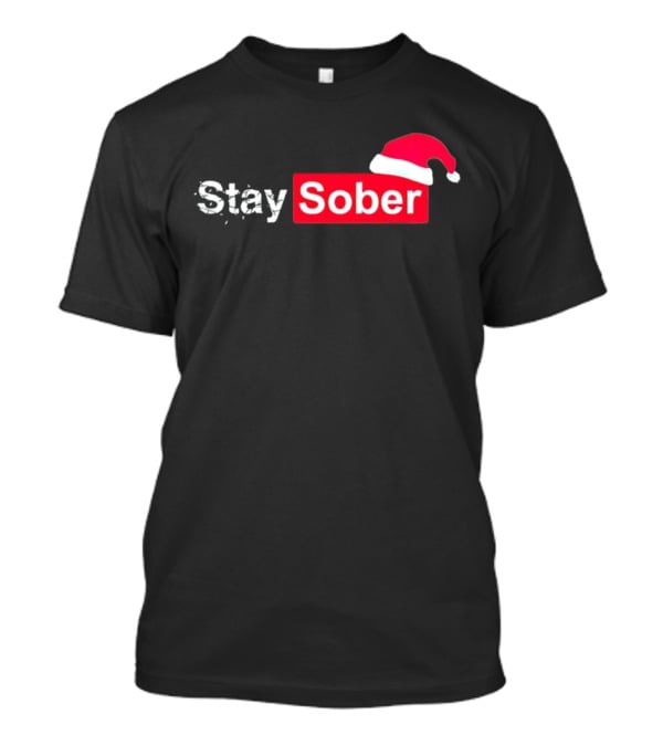 Stay Sober Santa Hat T-Shirt