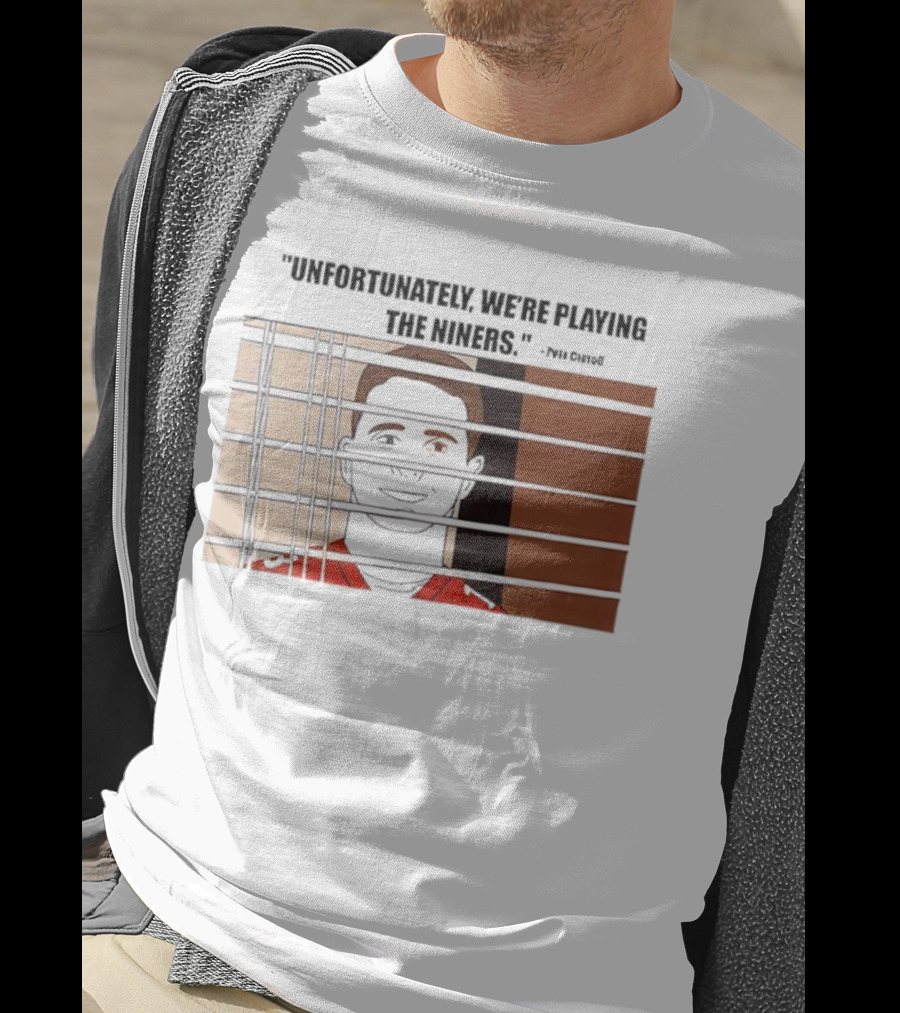 Unfortunately We're Playing The Niners Paul Crewe Prison Bars T-Shirt