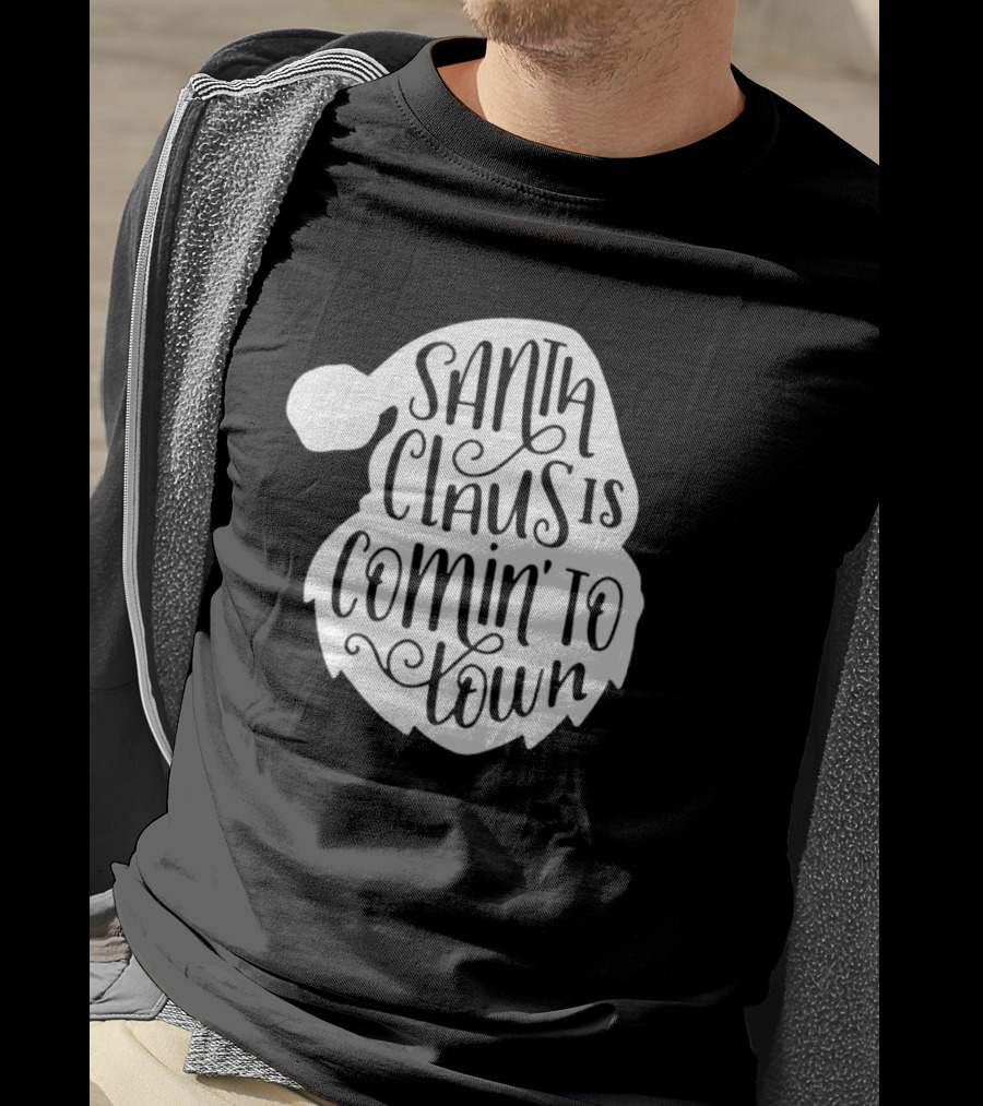 Santa Claus Is Comin' To Town Christmas Santa Hat Holiday Cheer T-Shirt