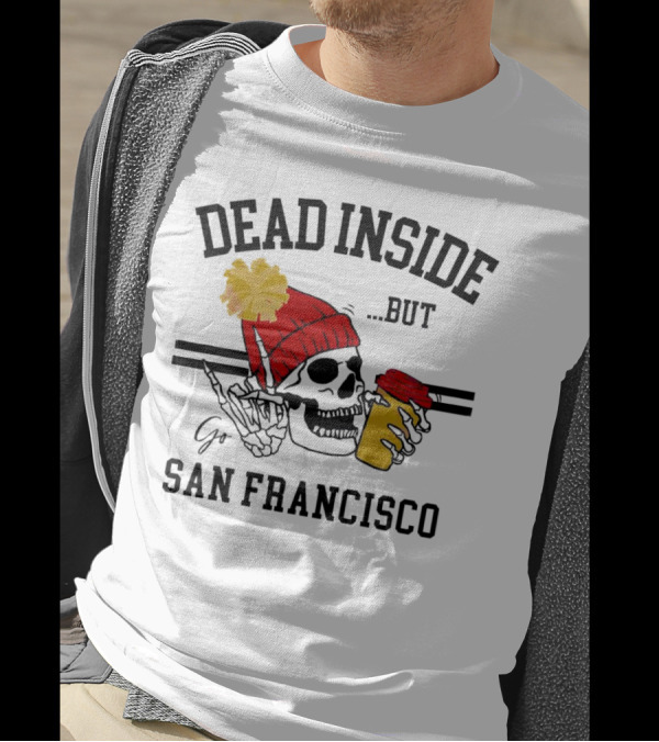 Dead Inside But Go San Francisco Skull With Red Beanie And Coffee Cup T-Shirt
