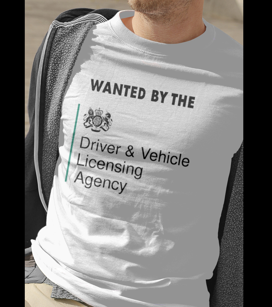 Wanted By The Driver And Vehicle Licensing Agency Crest Emblem T-Shirt