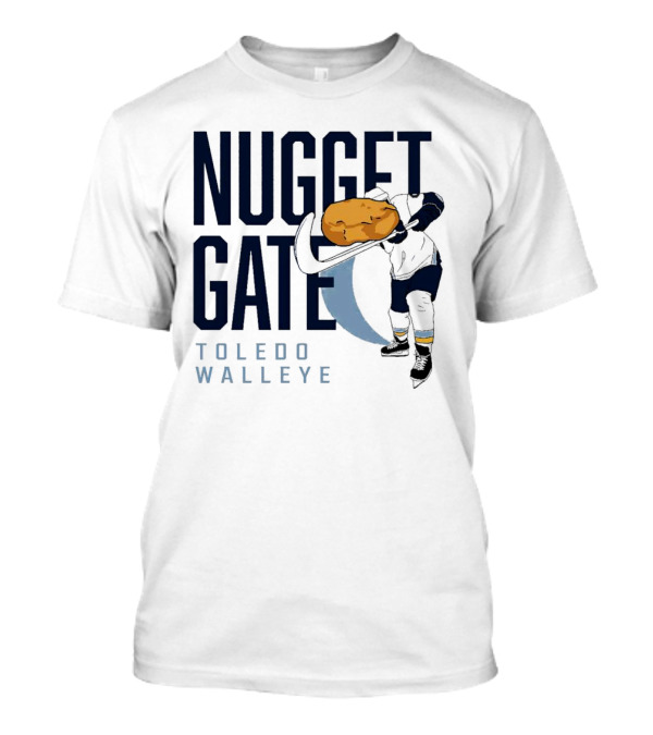 Nugget Gate Toledo Walleye Hockey Humor Nugget T-Shirt
