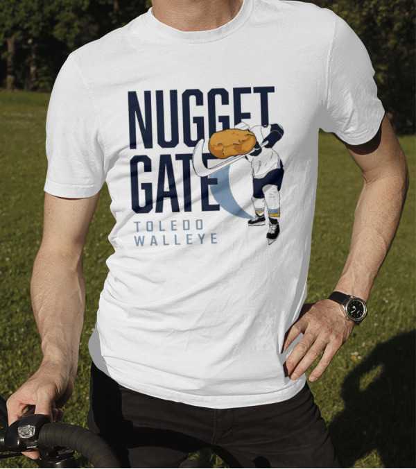 Nugget Gate Toledo Walleye Hockey Humor Nugget T-Shirt