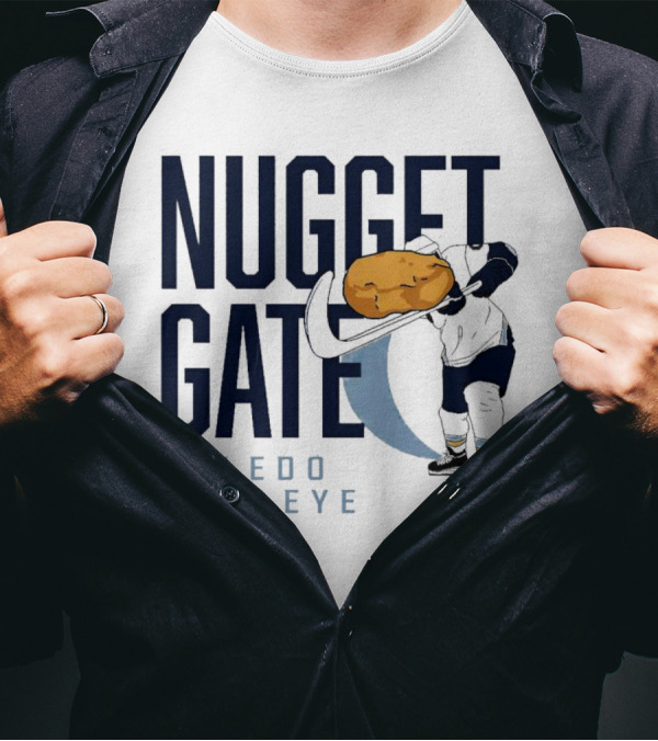 Nugget Gate Toledo Walleye Hockey Humor Nugget T-Shirt