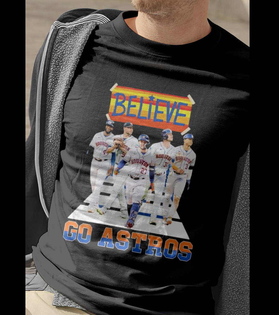 Believe Houston Baseball Go Astros T-Shirt