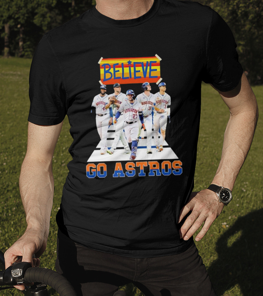 Believe Houston Baseball Go Astros T-Shirt