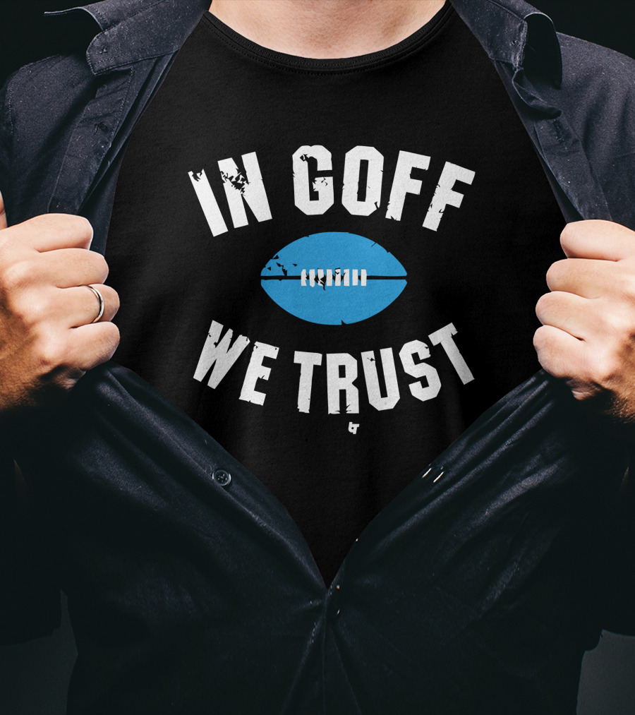 Jared Goff In Goff We Trust Football T-Shirt