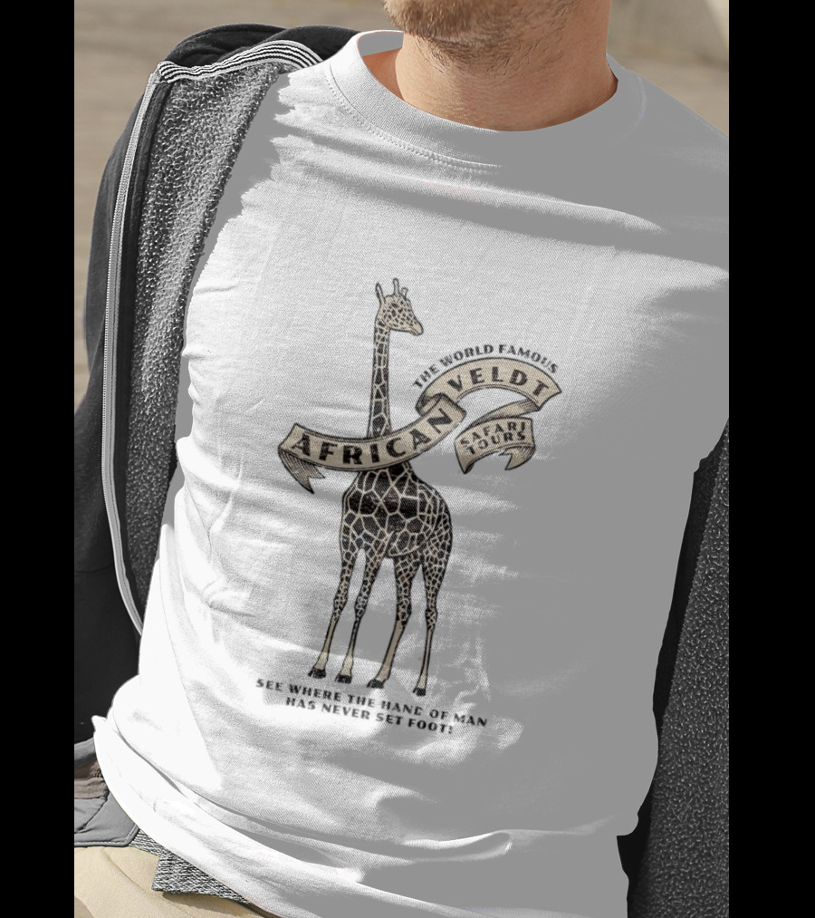 World Famous African Veldt Safari Tours See Where The Hand Of Man Has Never Set Foot T-Shirt
