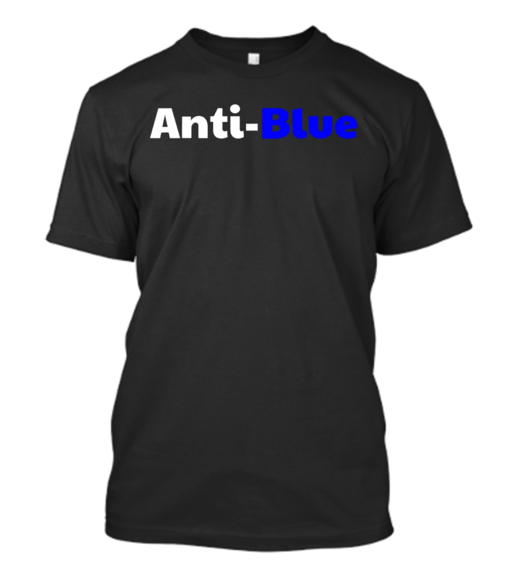 Anti Blue – Anti Corrupt Cops Law Officers Message T-Shirt