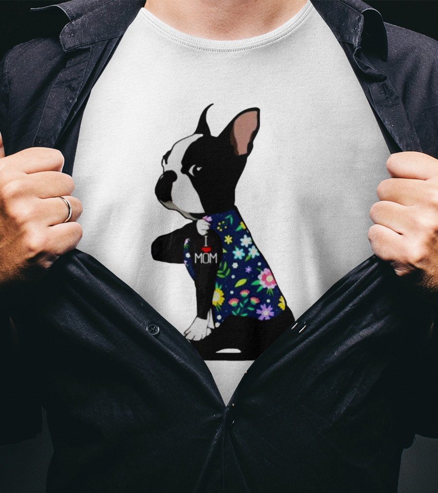 Boston Terrier I Love Mom Flower Tattoos T-Shirt
