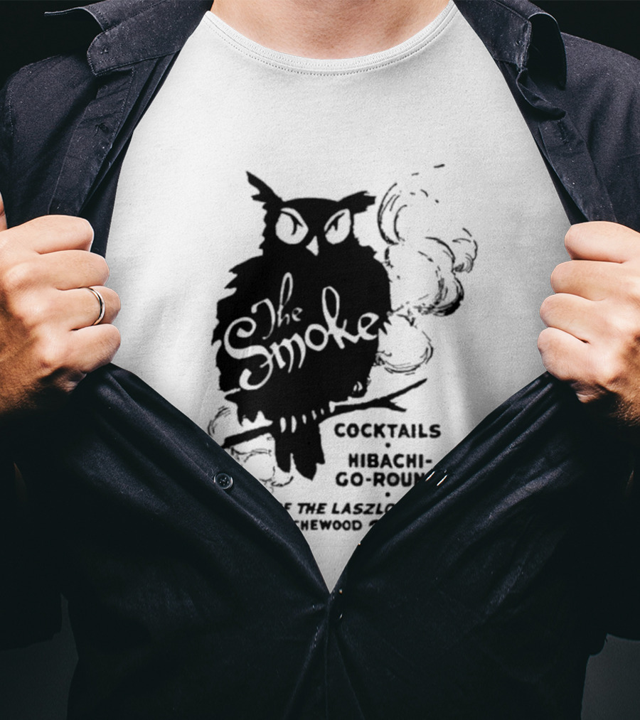 The Smoke Cocktails Hibachi-Go-Round Home Of The Laszlo Room East Achewood 7308 T-Shirt