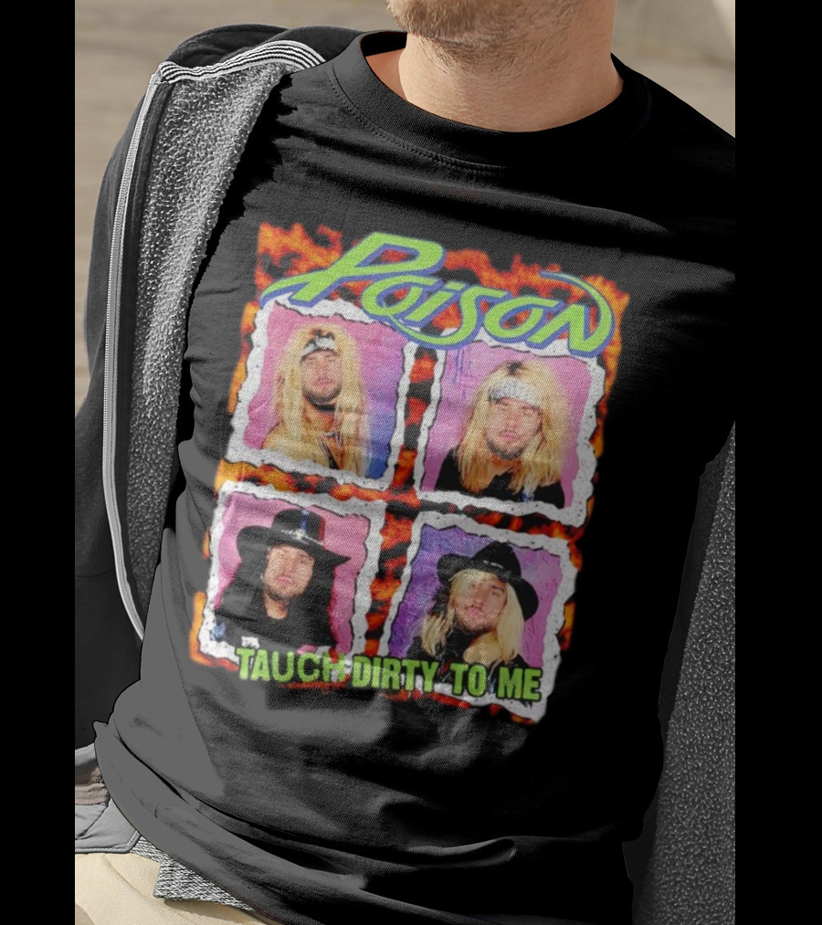 Poison Tauch Dirty To Me 80s Rock Band Retro Style Four Members T-Shirt