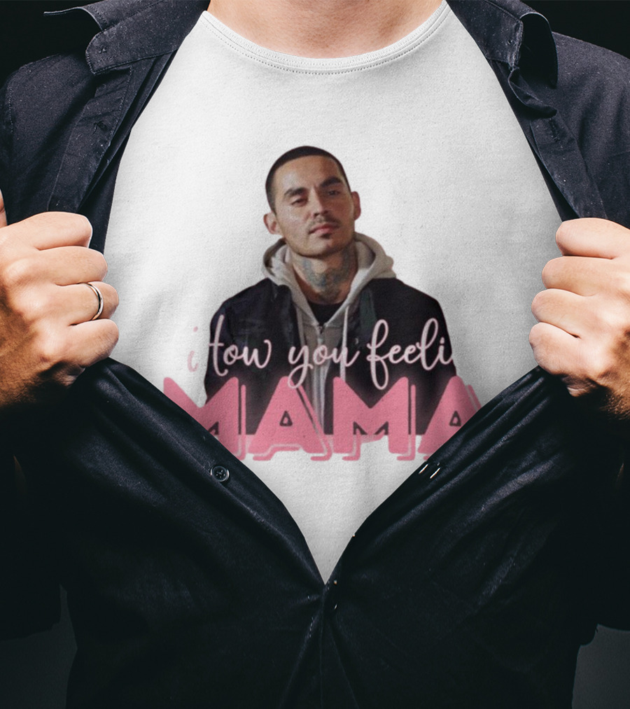 I Tow You Feeli Mama T-Shirt