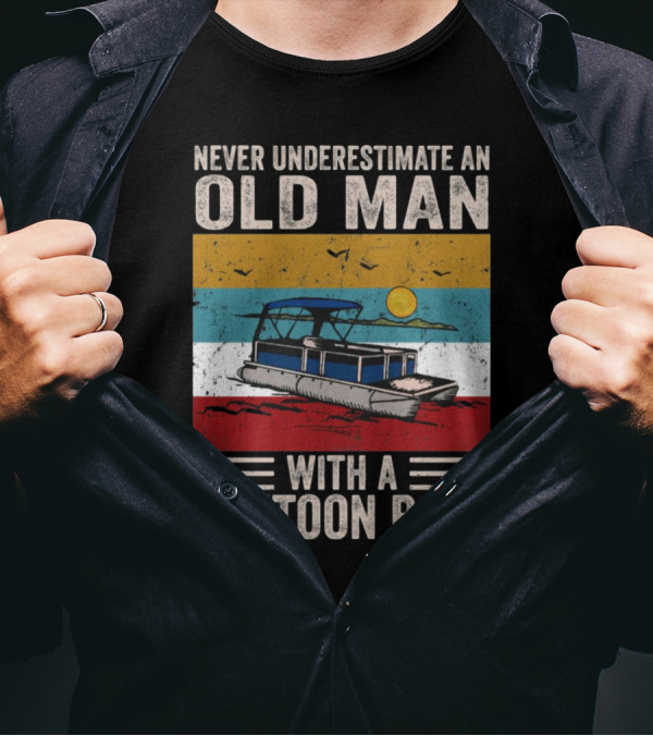 Never Underestimate An Old Man With A Pontoon Boat Vintage Sunset Scene T-Shirt