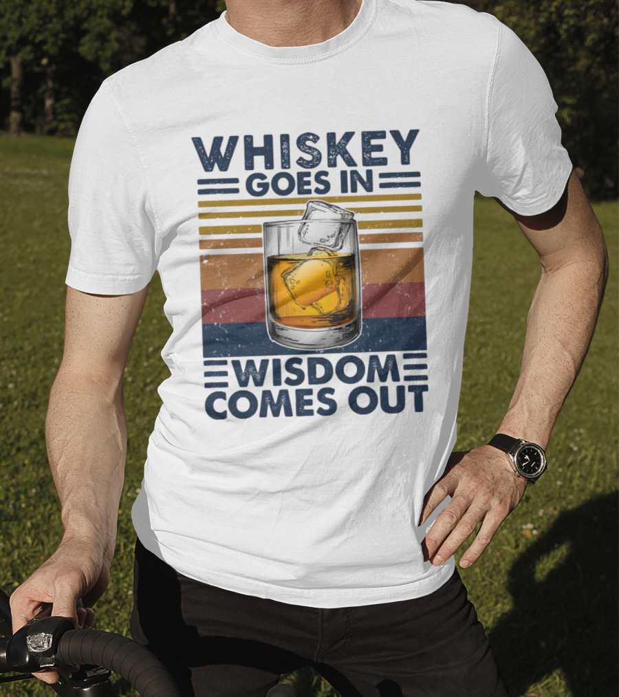 WHISKEY GOES IN WISDOM COMES OUT Retro Vintage Glass With Ice T-Shirt