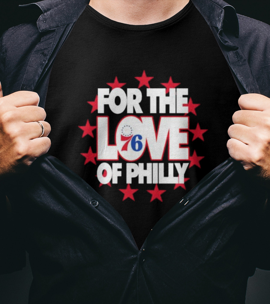 Philadelphia 76ers For The Love Of Philly T-Shirt