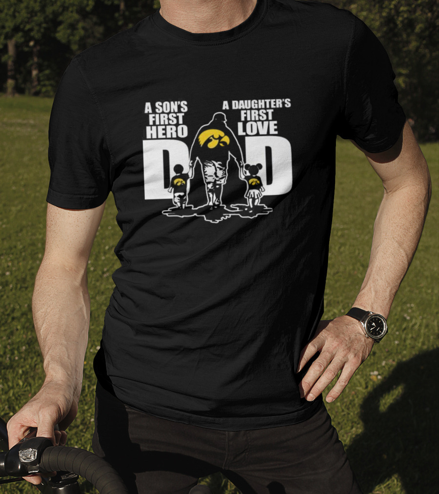 A Son's First Hero A Daughter's First Love Iowa Hawkeyes Dad Fan T-Shirt