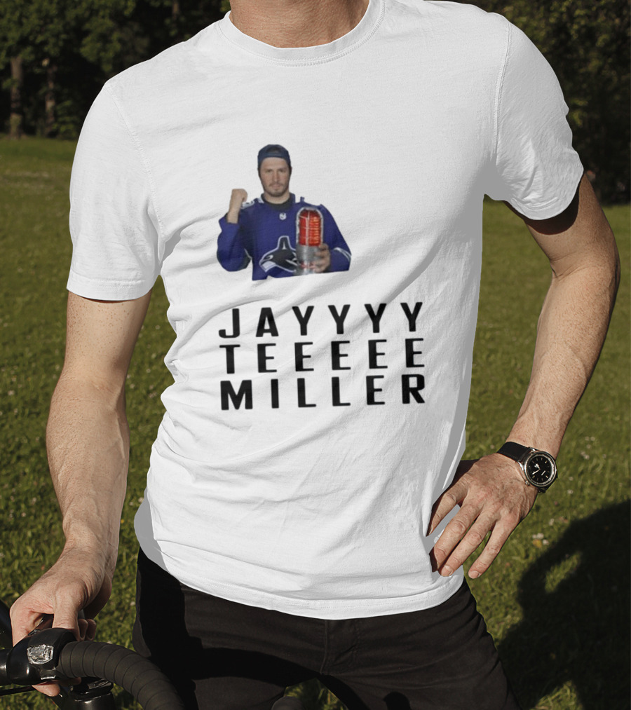 Jayyyy Teeeee Miller Vancouver Hockey T-Shirt