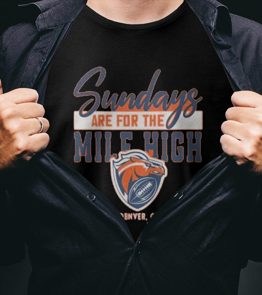 Denver Broncos Sundays Are For The Mile High Denver CO Football Sports T-Shirt
