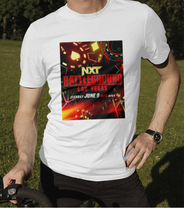 NXT Battleground Las Vegas Sunday June 9 UFC APEX T-Shirt