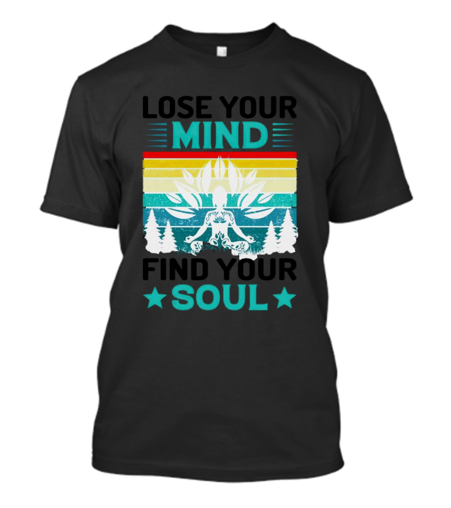 LOSE YOUR MIND FIND YOUR SOUL Yoga Meditation Retro Vintage Rainbow Pine Trees T-Shirt