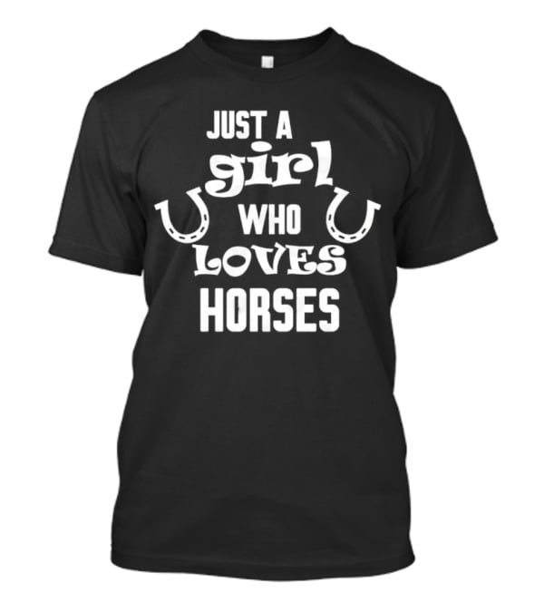 Just A Girl Who Loves Horses Horseshoe Typography T-Shirt