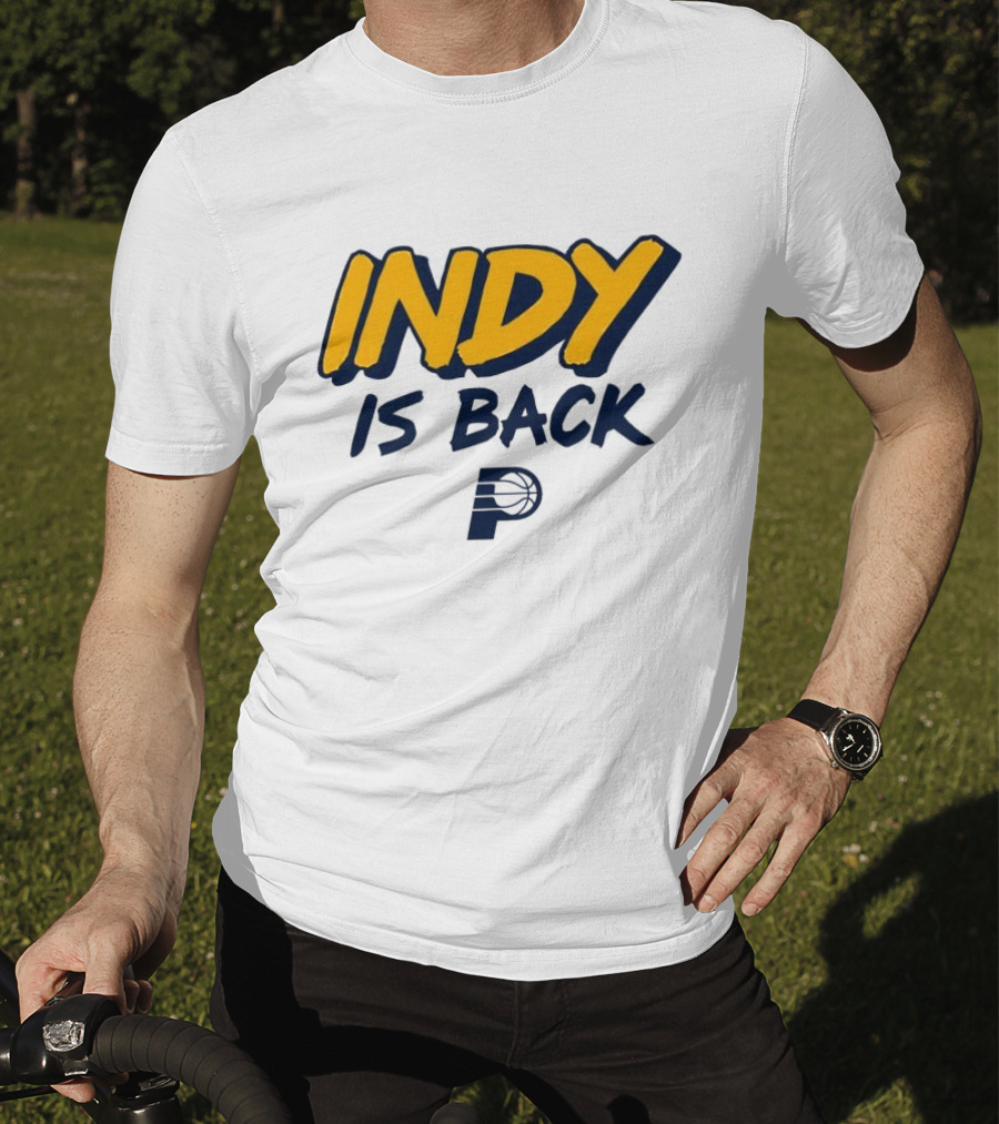 Indy Is Back Indiana Pacers Basketball NBA T-Shirt
