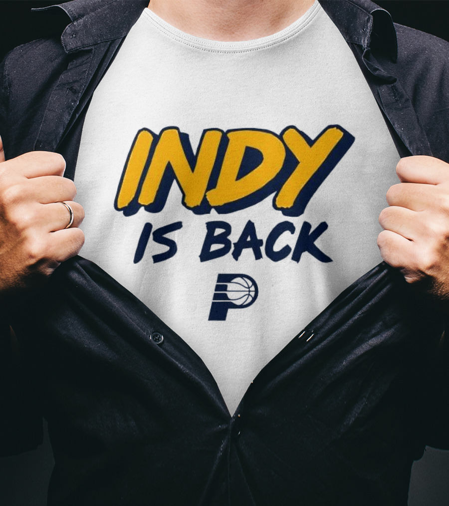 Indy Is Back Indiana Pacers Basketball NBA T-Shirt