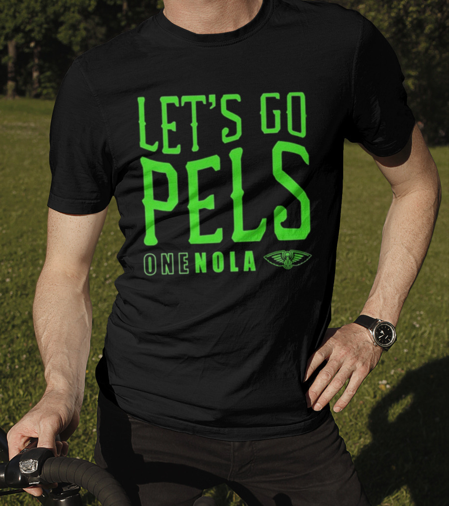 Let’s Go Pels One Nola New Orleans Pelicans Fan Support T-Shirt