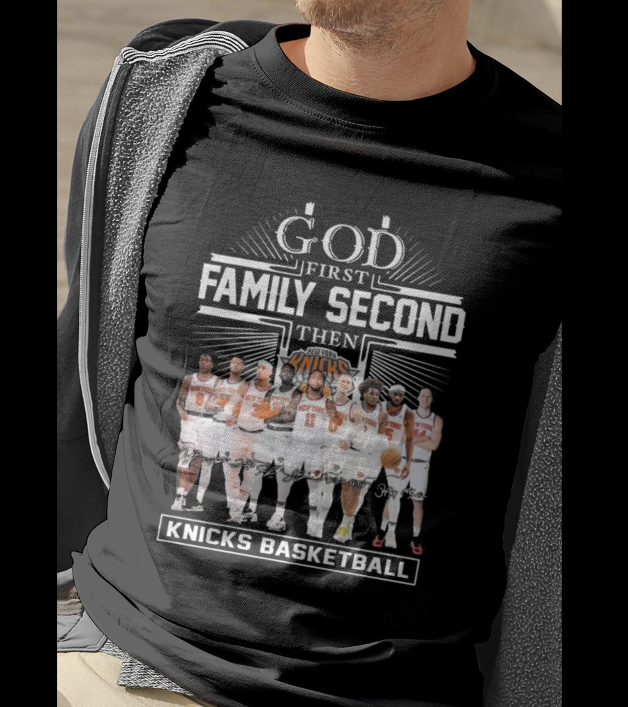 God First Family Second Then New York Knicks Basketball Team Signatures T-Shirt