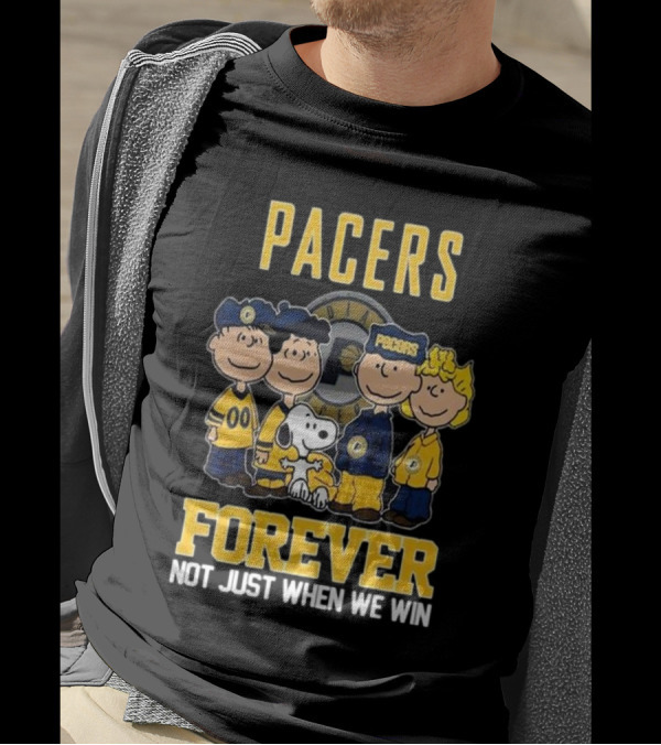 Pacers Forever Not Just When We Win Indiana Peanuts Squad T-Shirt