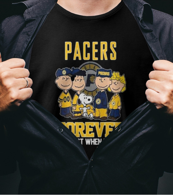 Pacers Forever Not Just When We Win Indiana Peanuts Squad T-Shirt