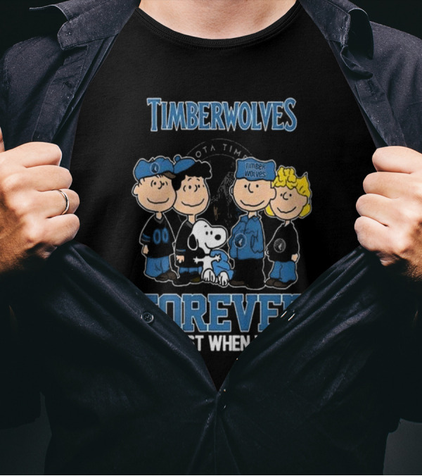 Timberwolves Forever Not Just When We Win Peanuts Style Fan T-Shirt