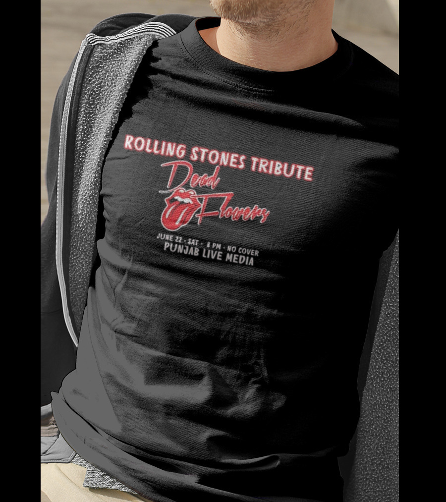 Rolling Stones Tribute Dead Flowers June 22 8 PM No Cover Punjab Live Media T-Shirt