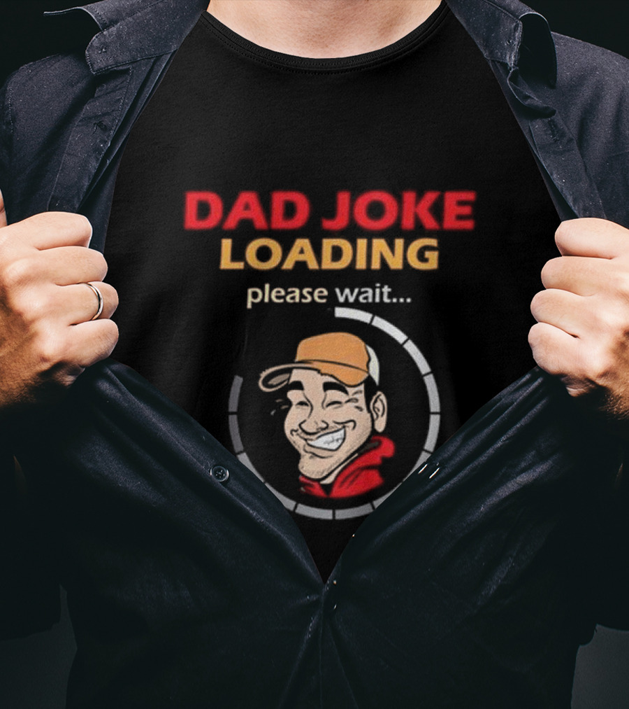 Dad Joke Loading Please Wait Funny Cartoon T-Shirt