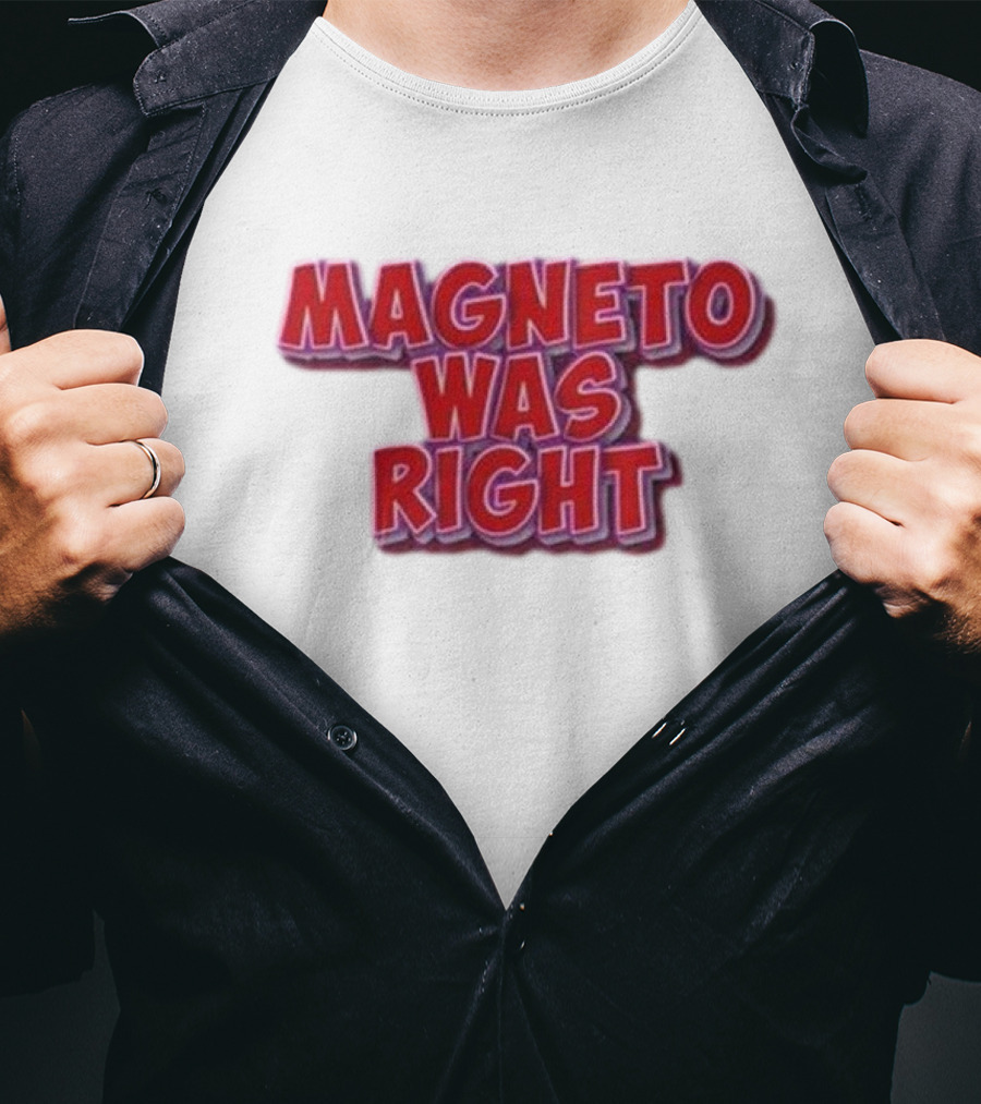 Magneto Was Right Bold Red Text Fandom T-Shirt