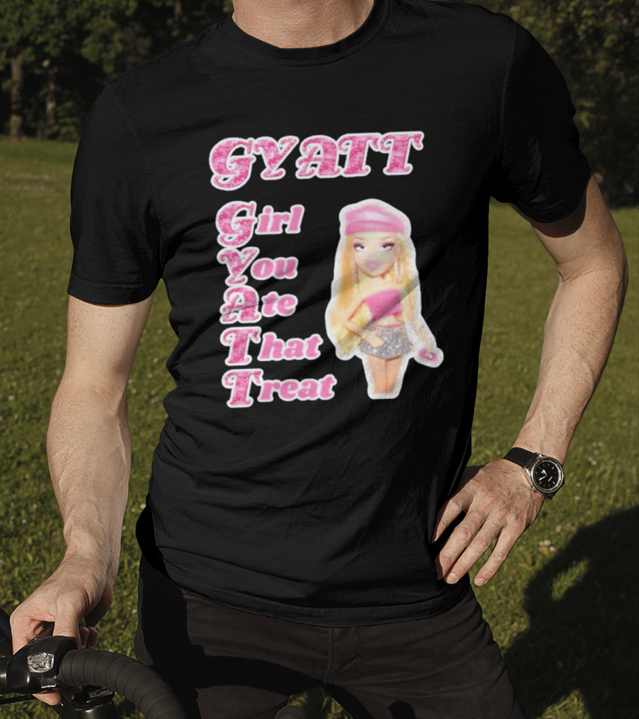 GYATT Girl You Ate That Treat Fashion Doll Vibe T-Shirt