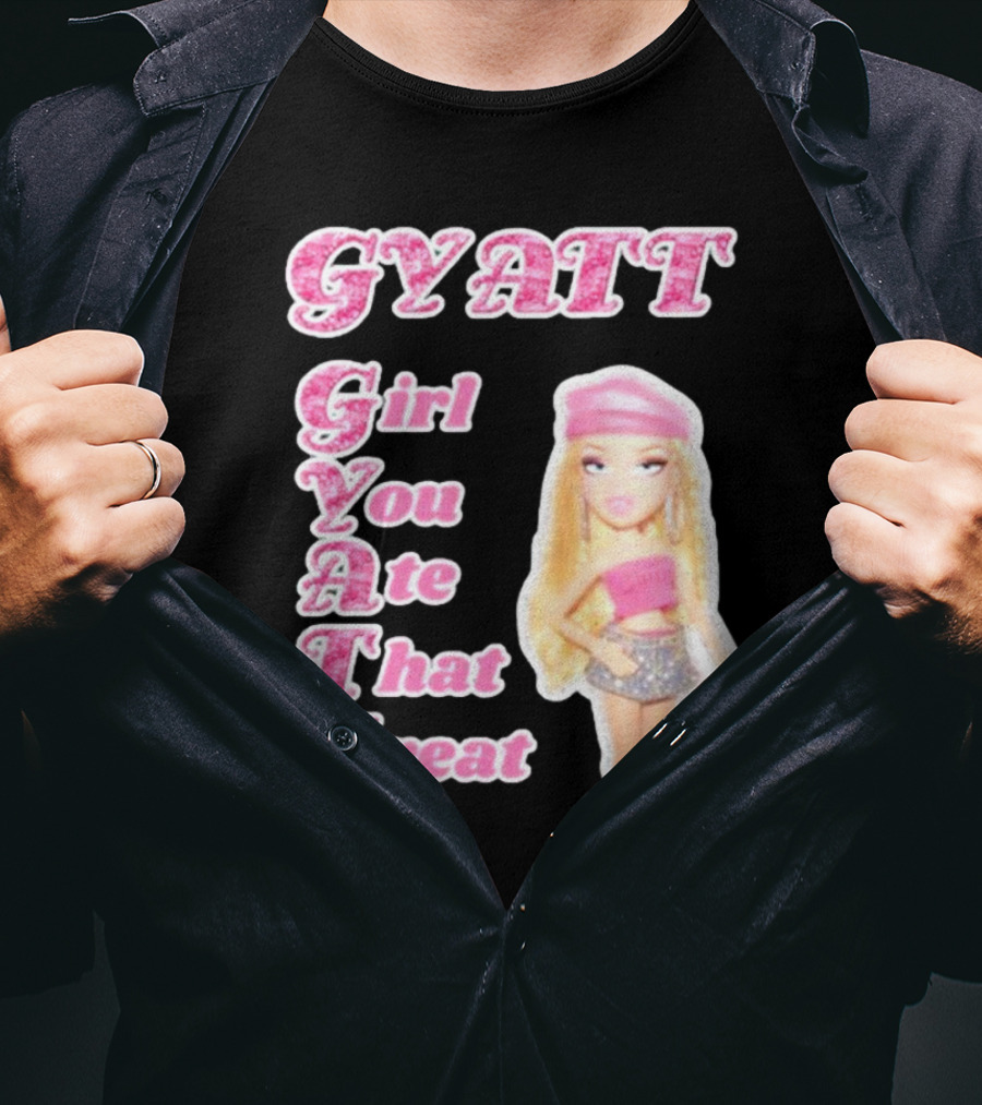 GYATT Girl You Ate That Treat Fashion Doll Vibe T-Shirt