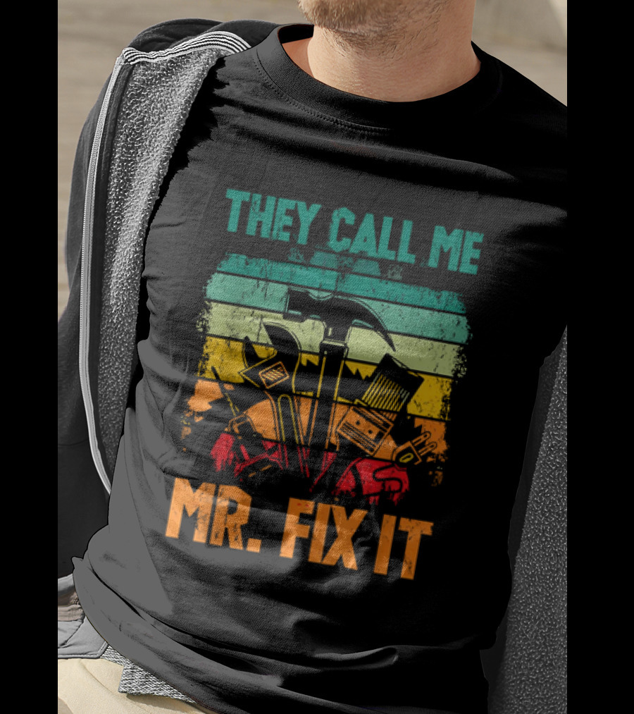 Father's Day Handyman Dad They Call Me Mr Fix It Repairman Tools T-Shirt