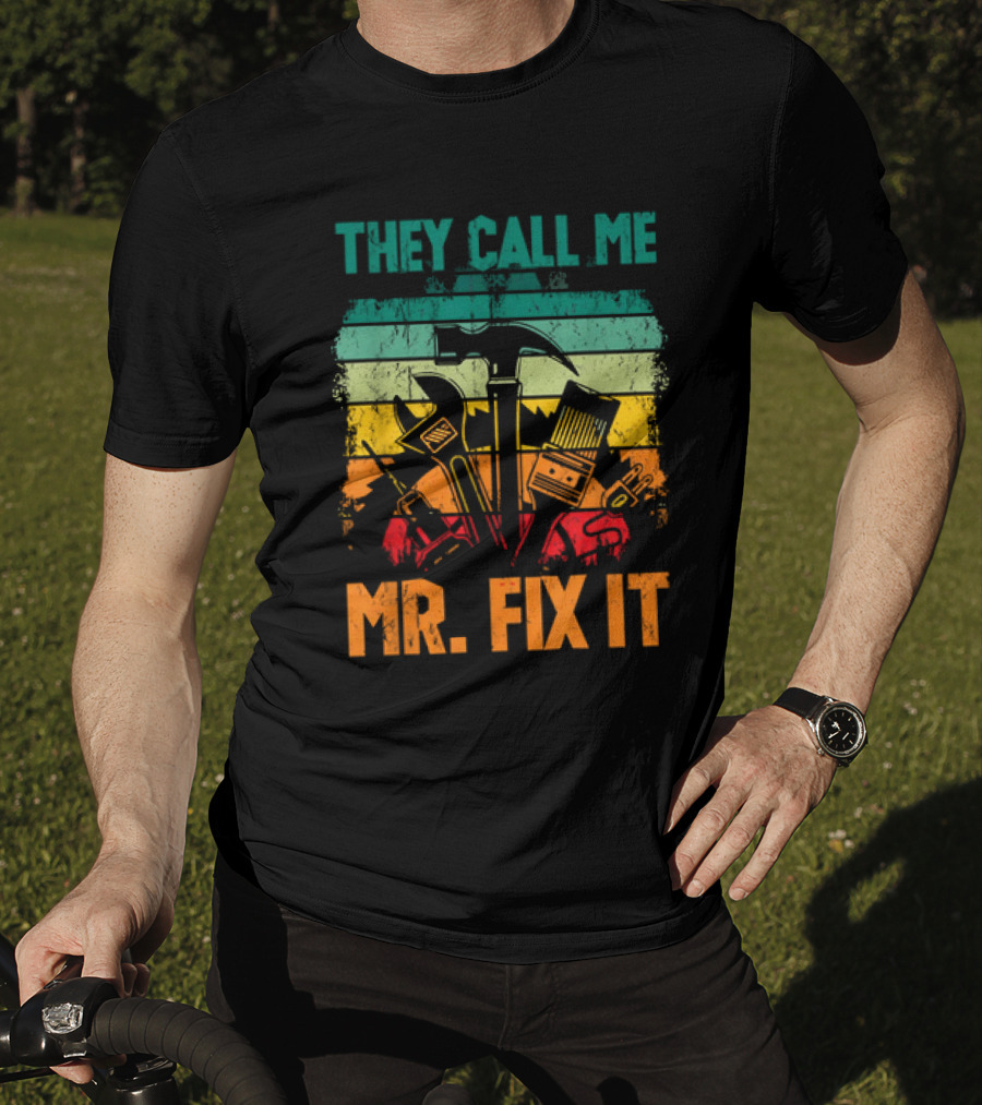 Father's Day Handyman Dad They Call Me Mr Fix It Repairman Tools T-Shirt