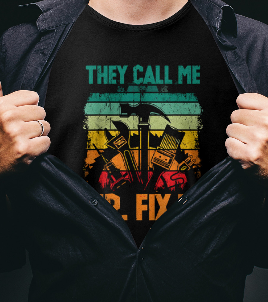 Father's Day Handyman Dad They Call Me Mr Fix It Repairman Tools T-Shirt