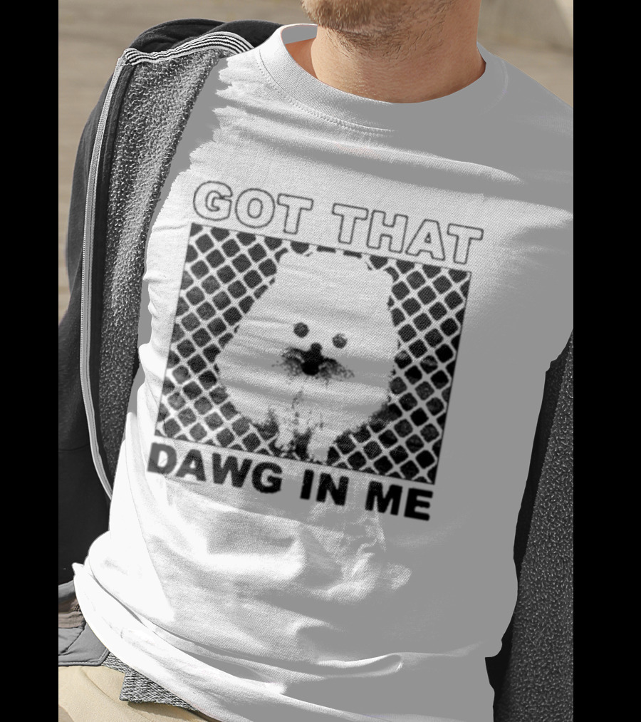Got That Dawg In Me Pomeranian T-Shirt