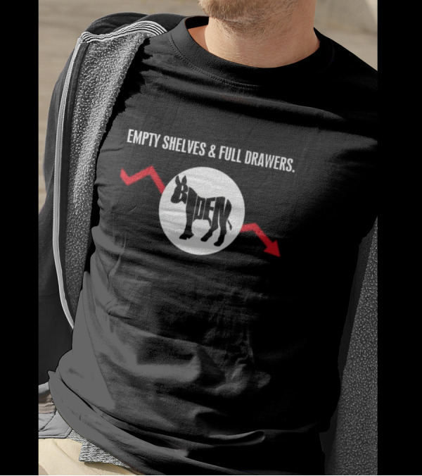 Empty Shelves And Full Drawers Biden Donkey Red Arrow T-Shirt
