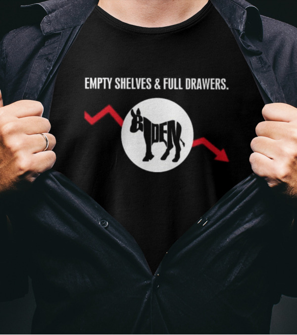Empty Shelves And Full Drawers Biden Donkey Red Arrow T-Shirt