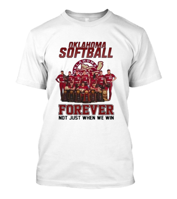 Oklahoma Softball Forever Not Just When We Win T-Shirt