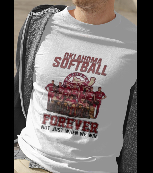 Oklahoma Softball Forever Not Just When We Win T-Shirt