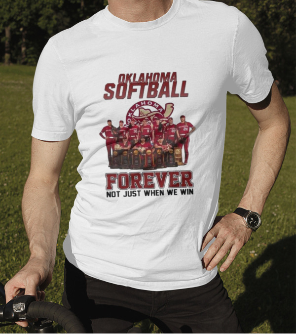 Oklahoma Softball Forever Not Just When We Win T-Shirt