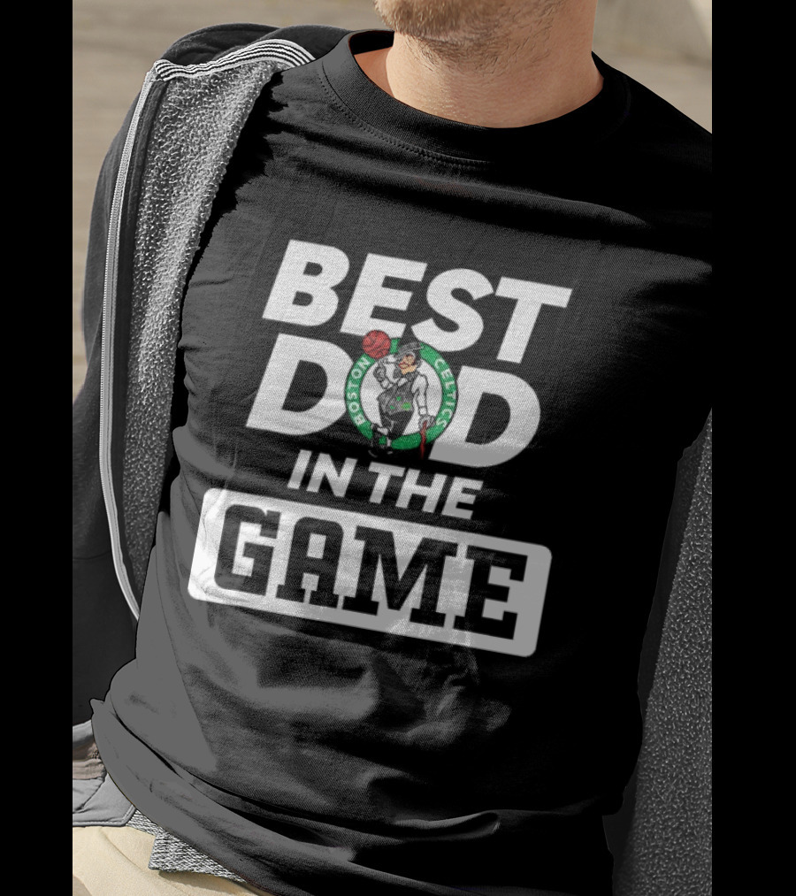 Boston Celtics Best Dad In The Game T-Shirt