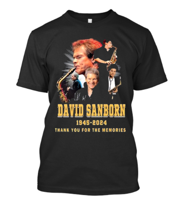 David Sanborn 1945-2024 Thank You For The Memories Signature Tribute Music Icon Saxophone Legend T-Shirt